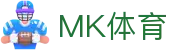 MK体育应用中心 | 官方APP下载，畅享极致体育体验